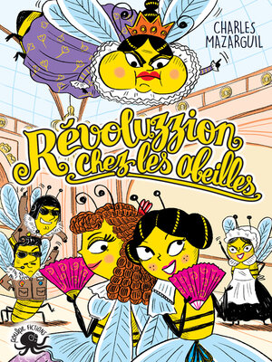 cover image of Révoluzzion chez les abeilles – Lecture roman jeunesse humour – Dès 8 ans